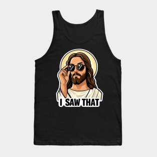 I SAW THAT Jesus MeMe Tank Top